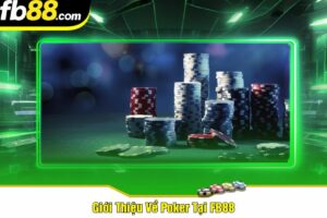 Giới Thiệu Về Poker Tại FB88